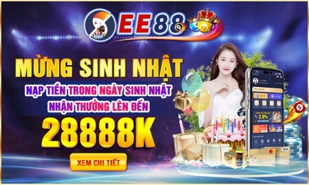 mừng sinh nhật ee88 tặng 2888k